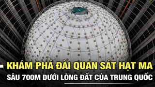 Khám phá đài quan sát hạt ma sâu 700m dưới lòng đất của Trung Quốc