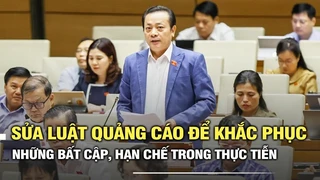 Sửa Luật quảng cáo để khắc phục những bất cập, hạn chế trong thực tiễn