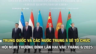 Trung Quốc và các nước Trung Á sẽ tổ chức Hội nghị thượng đỉnh lần thứ hai vào tháng 6 năm 2025