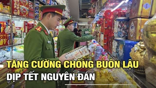 Tăng cường chống buôn lậu dịp Tết Nguyên Đán 2025