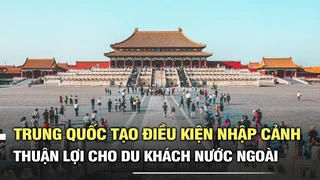 Trung Quốc: Tạo điều kiện nhập cảnh thuận lợi cho du khách nước ngoài