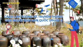 Cách làm tương ớt truyền thống của người dân Hàn Quốc (phần 1)