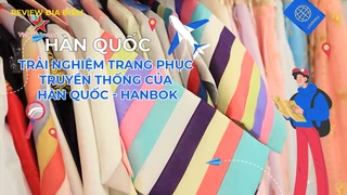 Trải nghiệm trang phục truyền thống của Hàn Quốc - Hanbok