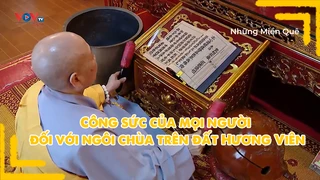 Công sức của mọi người đối với ngôi chùa trên đất Hương Viên