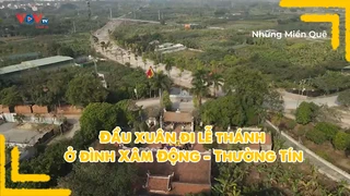 Đầu xuân đi lễ thánh ở đình Xâm Động - Thường Tín