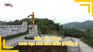 Đền Cửa Ông - Linh địa nơi cửa biển (phần 1)