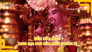 Đền Cửa Ông - Linh địa nơi cửa biển (phần 2)