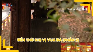 Đền thờ nhị vị Vua Bà (phần 2)