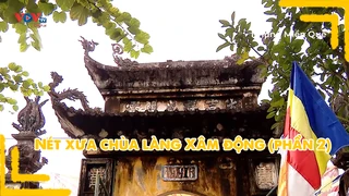 Nét xưa chùa làng Xâm động (phần 2)