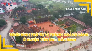 Ngôi đình thờ tứ vị thành hoàng làng ở huyện Tiên Du - Bắc Ninh
