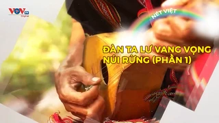 Đàn ta lư vang vọng núi rừng (phần 1)