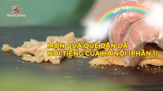 Món quà quê dân dã nổi tiếng của Hà Nội (phần 1)