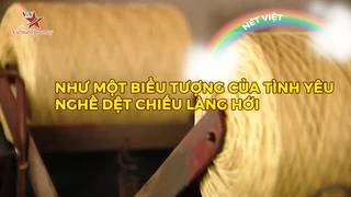 Như một biểu tượng của tình yêu - Nghề dệt chiếu làng Hới