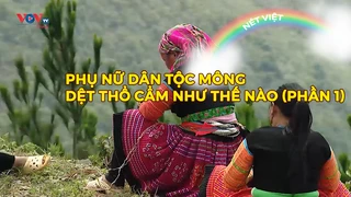 Phụ nữ dân tộc Mông dệt thổ cẩm như thế nào (phần 1)
