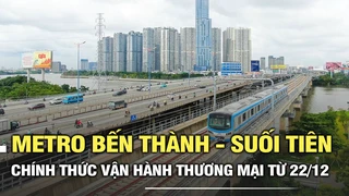 Metro Bến Thành - Suối Tiên chính thức vận hành thương mại vào 22/12