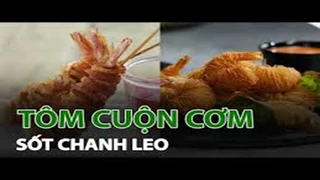 Đậm đà hấp dẫn với món tôm cuộn cơm sốt chanh leo 1