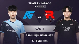 [19.06.2021] AF vs KT - Ván 1 - Bình Luận Tiếng Việt - LCK Mùa Hè 2021