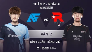 [19.06.2021] AF vs KT - Ván 2 - Bình Luận Tiếng Việt - LCK Mùa Hè 2021