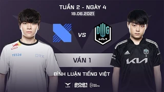 [19.06.2021] DRX vs DK - Ván 1 - Bình Luận Tiếng Việt - LCK Mùa Hè 2021