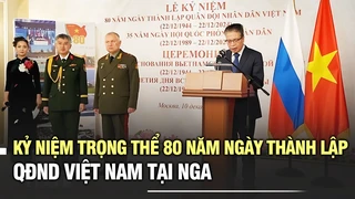 Kỷ niệm trọng thể 80 năm thành lập Quân đội Nhân dân Việt Nam tại Liên Bang Nga