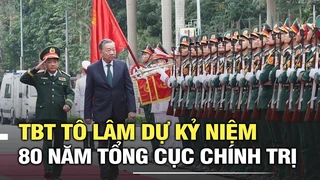 Tổng Bí thư Tô Lâm dự kỷ niệm 80 năm Tổng cục Chính trị