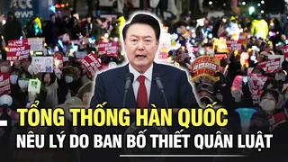 Tổng thống Hàn Quốc nêu lý do ban bố thiết quân luật
