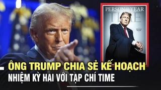 Ông Donald Trump chia sẻ kế hoạch nhiệm kỳ hai trong bài phỏng vấn với tạp chí Time
