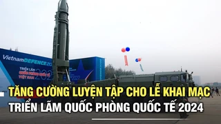 Tăng cường luyện tập cho lễ khai mạc Triển lãm Quốc phòng Quốc tế 2024