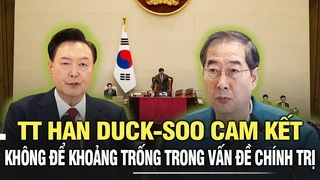 Quyền Tổng thống Hàn Quốc Han Duck-soo cam kết không để khoảng trống trong các vấn đề chính trị