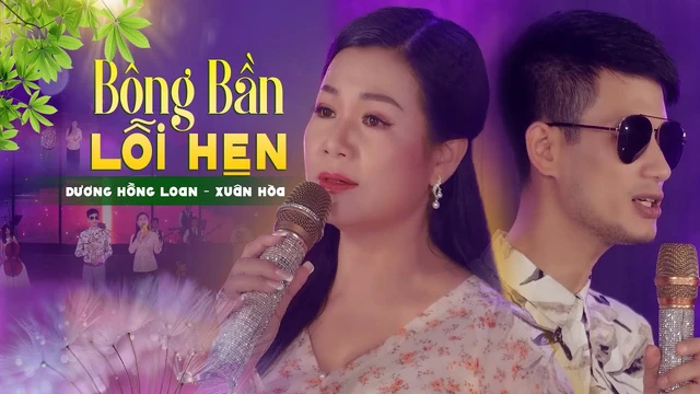 Bông Bần Lỗi Hẹn - Dương Hồng Loan&Xuân Hoà