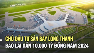 Chủ đầu tư sân bay Long Thành báo lãi gần 10.000 tỷ đồng năm 2024