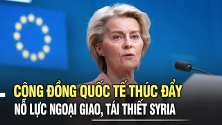 Cộng đồng quốc tế thúc đẩy nỗ lực ngoại giao, tái thiết Syria