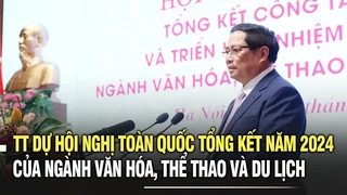 Thủ tướng dự hội nghị toàn quốc tổng kết năm 2024 của ngành Văn hóa, Thể thao và Du lịch