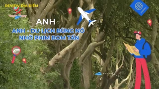 Anh - Du lịch bùng nổ nhờ phim bom tấn