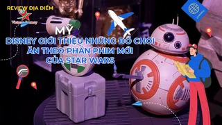 Disney giới thiệu nhũng đồ chơi ăn theo phần phim mới của Star Wars