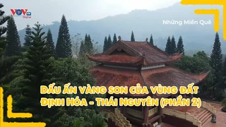 Dấu ấn vàng son của vùng đất Định Hóa - Thái Nguyên (phần 2)