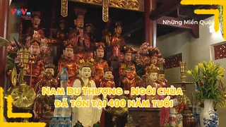 Nam Du Thượng - Ngôi chùa đã tồn tại 400 năm tuổi