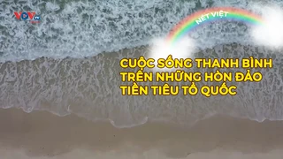 Cuộc sống thanh bình trên những hòn đảo tiền tiêu tổ quốc