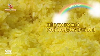 Dẻo thơm xôi Phú Thượng (phần 1)