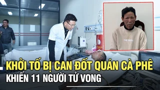 Khởi tố bị can đốt quán cà phê khiến 11 người tử vong
