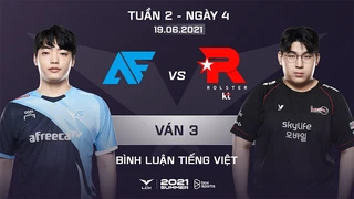 [19.06.2021] AF vs KT - Ván 3 - Bình Luận Tiếng Việt - LCK Mùa Hè 2021