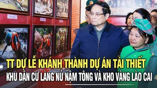Thủ tướng dự lễ khánh thành dự án tái thiết khu dân cư Làng Nủ Nậm Tông và Kho Vàng Lào Cai