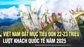 Việt Nam đặt mục tiêu đón 22-23 triệu lượt khách quốc tế năm 2025