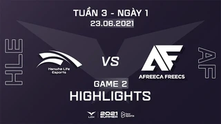 [Highlights] HLE vs AF - Ván 2 - Tuần 3 Ngày 1 - LCK Mùa Hè 2021