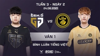 [24.06.2021] GEN vs LSB - Ván 1 - Bình Luận Tiếng Việt - LCK Mùa Hè 2021