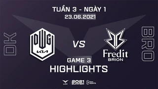 [Highlights] DK vs BRO - Ván 3 - Tuần 3 Ngày 1 - LCK Mùa Hè 2021