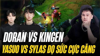 Doran vs Kingen - Đọ sức cực căng với kèo Yasuo vs Sylas - LING REACTION