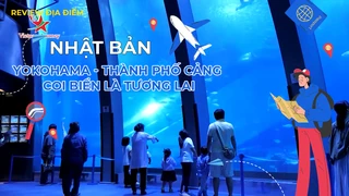Yokohama - Thành phố cảng coi biển là tương lai