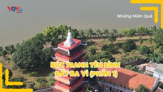Bức tranh yên bình đất Ba Vì (phần 1)