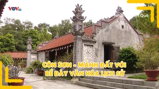 Côn Sơn - Mảnh đất với bề dày văn hóa lịch sử